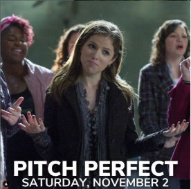 Image from the movie 'Pitch Perfect' promoting the event for Saturday, November 2