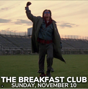 Image from the movie 'The Breakfast Club' promoting the event on Sunday, November 10